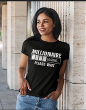 Load image into Gallery viewer, MILLIONAIRE LOADING PLEASE WAIT T-SHIRT
