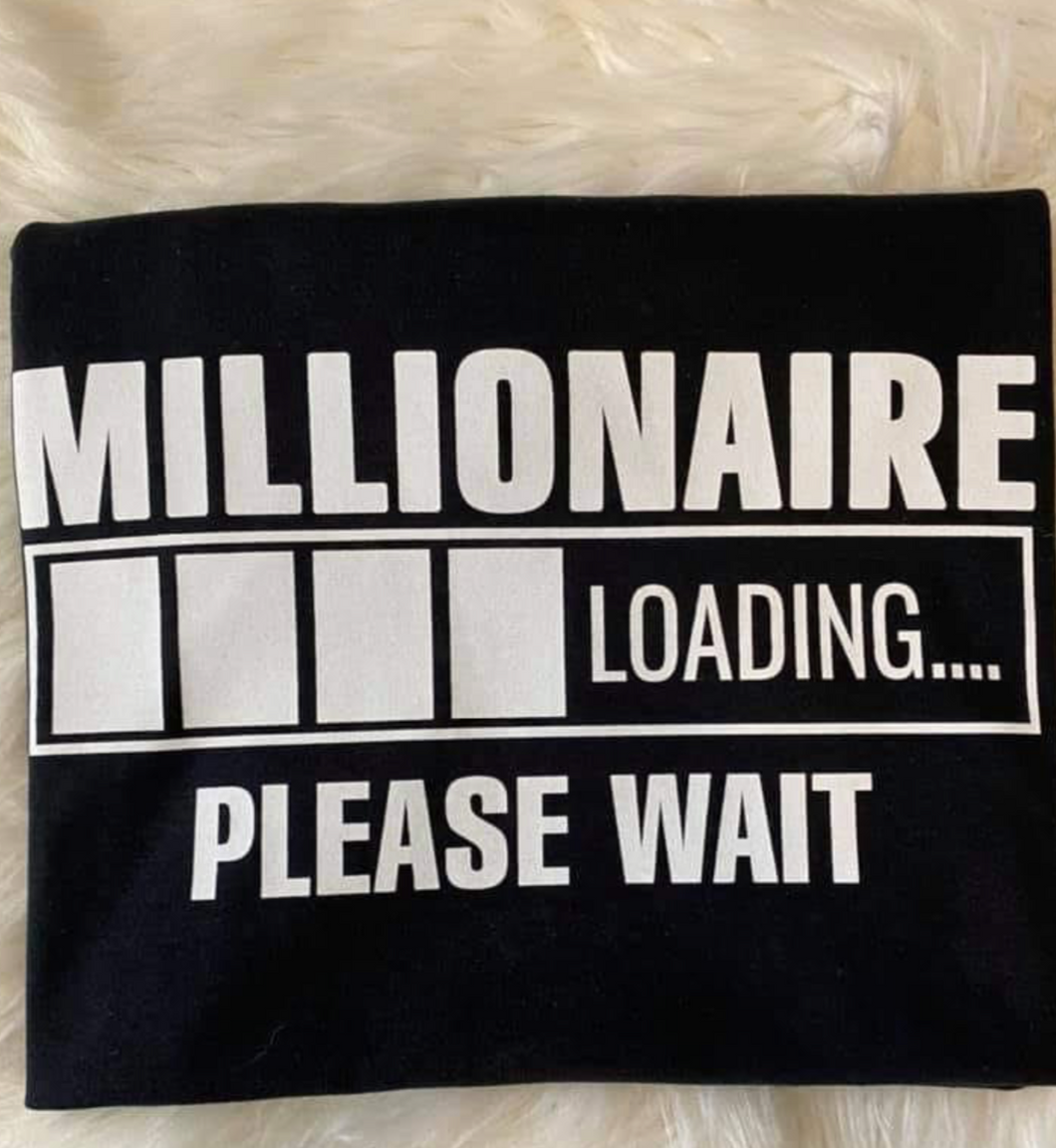 MILLIONAIRE LOADING PLEASE WAIT T-SHIRT