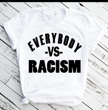 Load image into Gallery viewer, EVERYBODY AGAINST RACISM/INJUSTICE T-SHIRT
